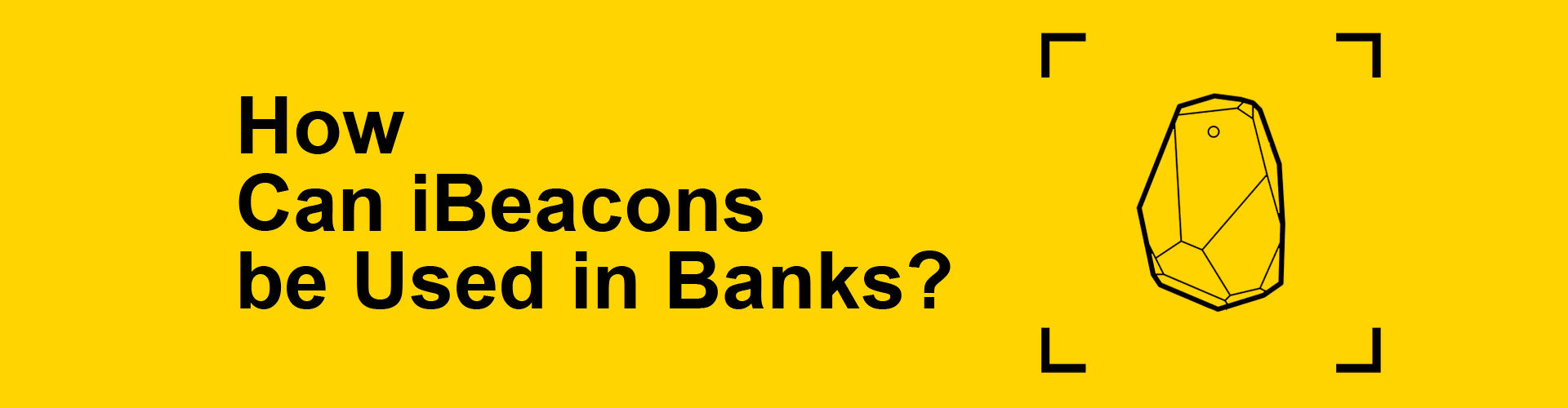 How Can iBeacons Technology Be Used in Banks?