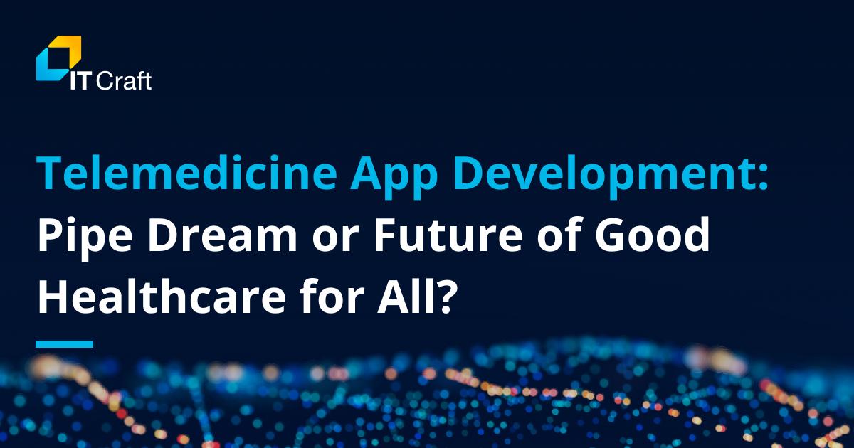 Telemedicine App Development in 2020 Costs, Features