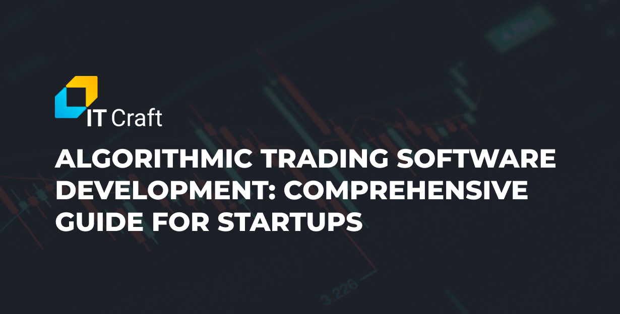 Algorithmic Trading Software Development: Pro Tips