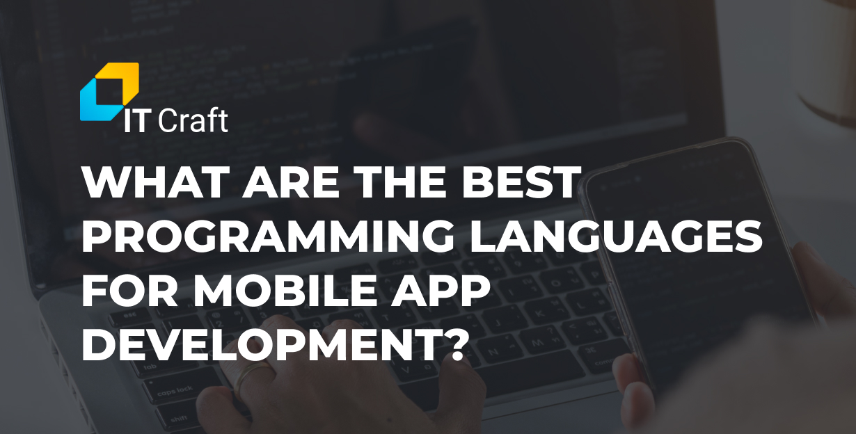 List of the Best Languages for Mobile App Development | IT Craft